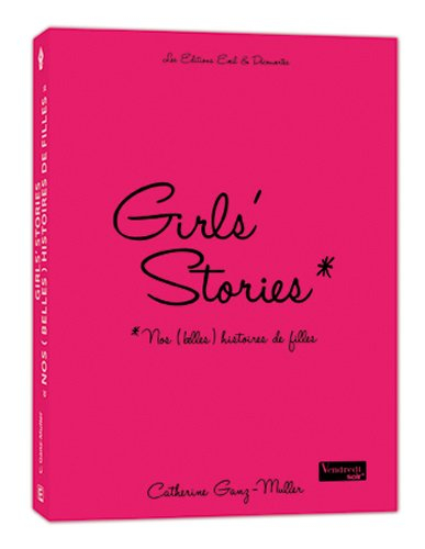 Girls' stories, nos (belles) histoires de filles. Vol. 1