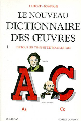 Le nouveau dictionnaire des oeuvres de tous les temps et de tous les pays. Vol. 1. Aa-Co