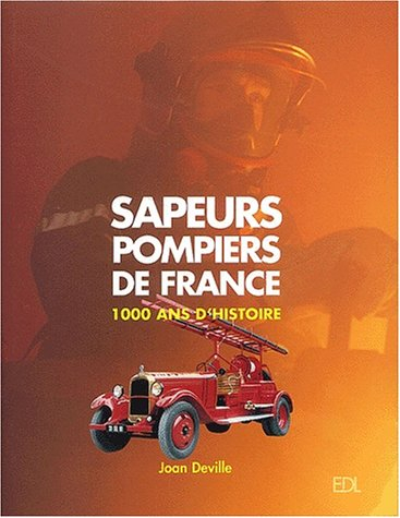 Sapeurs-pompiers de France : 1000 ans d'histoire