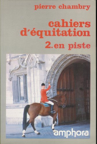 Cahiers d'équitation. Vol. 1. A cheval