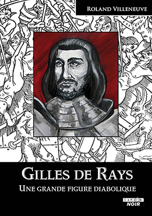 Gilles de Rays : une grande figure diabolique