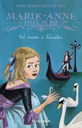 Marie-Anne, fille du roi. Vol. 2. Un traître à Versailles