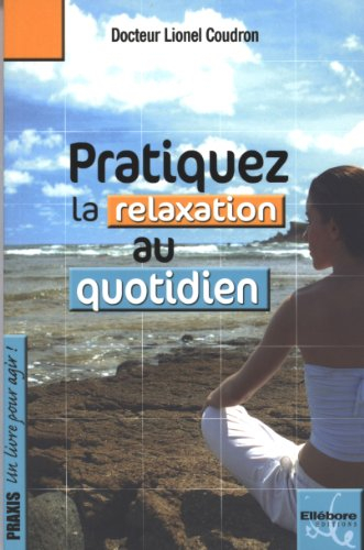 Pratiquez la relaxation au quotidien