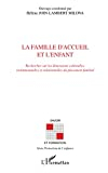 La famille d'accueil et l'enfant : recherches sur les dimensions culturelles, institutionnelles et r