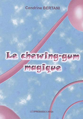 Le chewing-gum magique