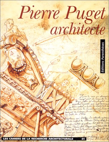 Cahiers de la recherche architecturale (Les), n° 41. Pierre Puget