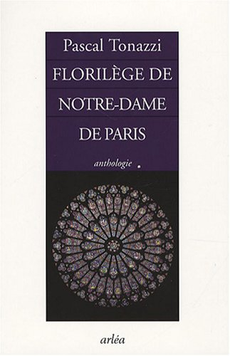 Florilège de Notre-Dame de Paris : anthologie