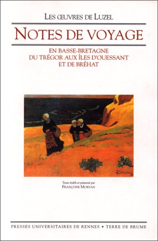 Les oeuvres de Luzel. Vol. 3. Notes de voyages en Basse-Bretagne, du Trégor aux îles d'Ouessant et d