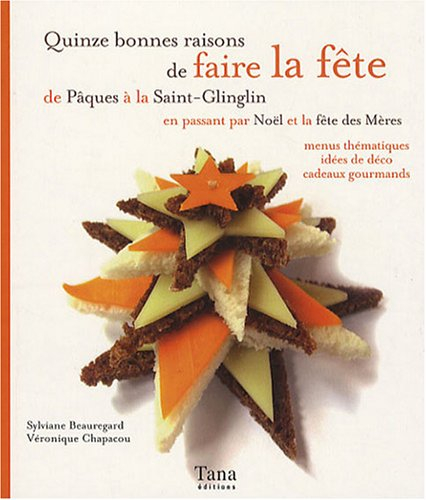 Quinze bonnes raisons de faire la fête, de Pâques à la Saint-Glinglin, en passant par Noël et la fêt