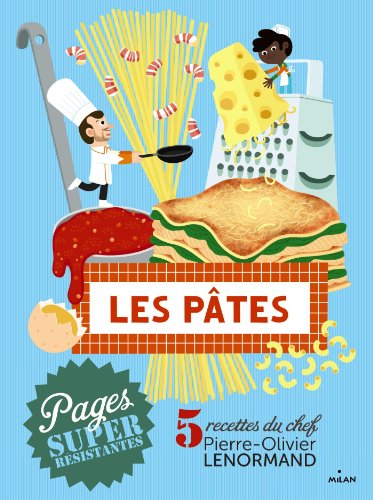 Les pâtes : 5 recettes du chef