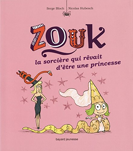 Zouk. Vol. 5. Zouk, la sorcière qui rêvait d'être une princesse