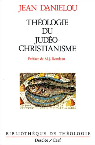 Histoire des doctrines chrétiennes avant Nicée. Vol. 1. Théologie du judéo-christianisme