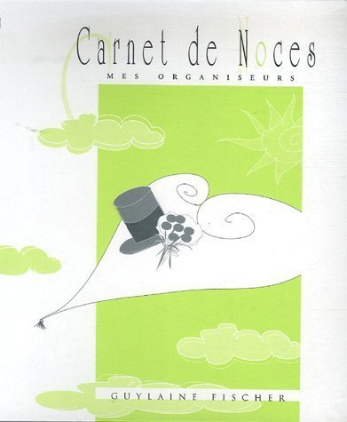 Le carnet de noces : le journal de bord des futurs mariés