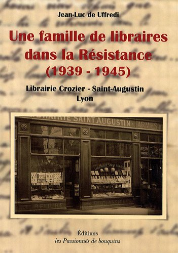 Une famille de libraires dans la Résistance (1939-1945) : librairie Crozier-Saint-Augustin, Lyon