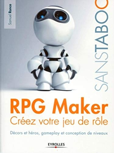 RPG Maker : créez votre votre jeu de rôle : décors et héros, gameplay et conception de niveaux