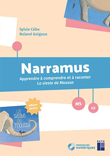 Narramus, MS-GS : apprendre à comprendre et à raconter La sieste de Moussa