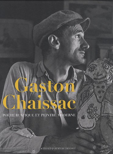 Gaston Chaissac : poète rustique et peintre moderne : exposition, Grenoble, Musée de Grenoble, 31 oc