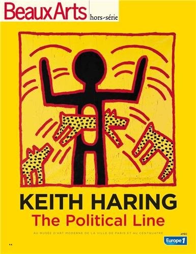 Keith Haring : the political line : au Musée d'art moderne de la ville de Paris et au Centquatre