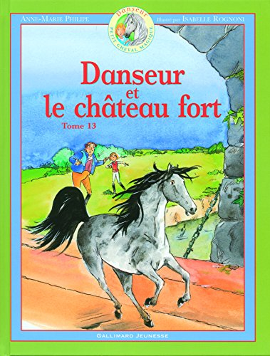 Danseur : petit cheval magique. Vol. 13. Danseur et le château fort