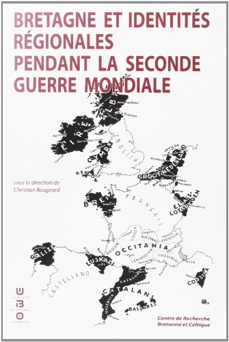 Bretagne et identités régionales pendant la Seconde Guerre mondiale : actes du colloque internationa