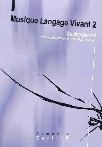 Musique langage vivant. Vol. 2. Analyses d'oeuvres musicales du XIXe siécle