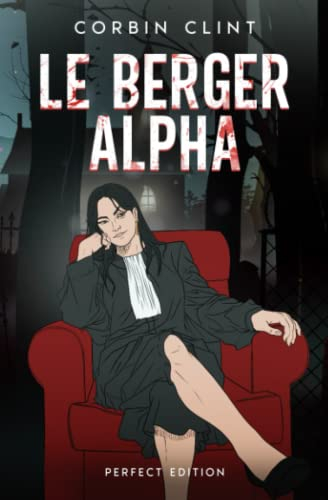 Le Berger Alpha: Perfect Edition