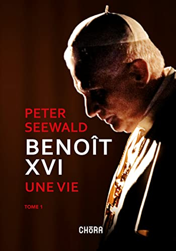 Benoît XVI : une vie. Vol. 1