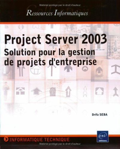 Project Server 2003 : solution pour la gestion de projets d'entreprise