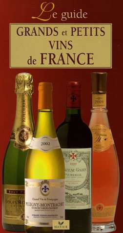 Grands et petits vins de France : le guide 2006