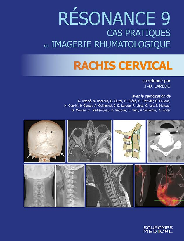 Résonance : cas pratiques en imagerie rhumatologique. Vol. 9. Rachis cervical