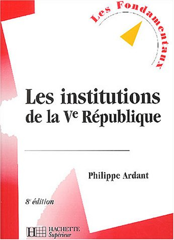 les institutions de la ve république, 8e édition