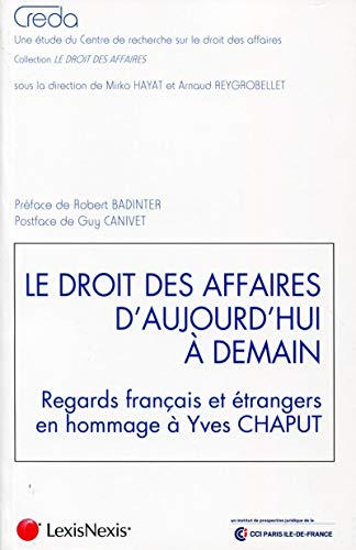 Le droit des affaires d'aujourd'hui à demain : regards français et européens en hommage à Yves Chapu
