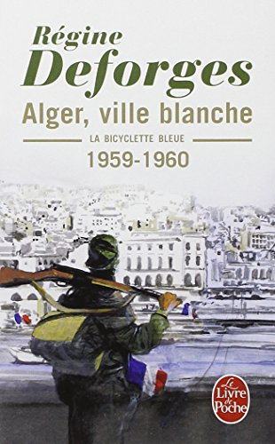 La bicyclette bleue. Vol. 8. Alger, ville blanche : 1959-1960