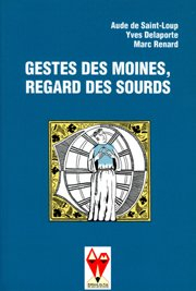 Gestes des moines, regard des sourds