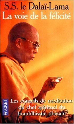 La voie de la félicité : conseils de méditation pour vivre le bouddhisme