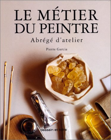 Le Métier du peintre : abrégé d'atelier