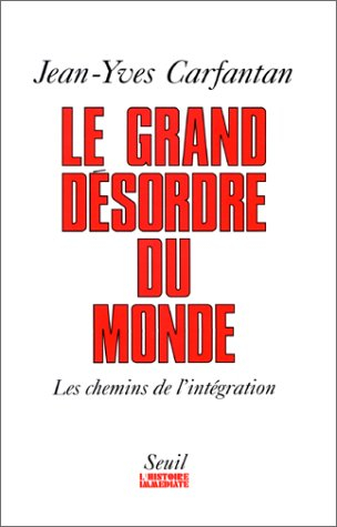 Le Grand désordre du monde : les chemins de l'intégration