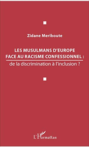 Les musulmans d'Europe face au racisme confessionnel : de la discrimination à l'inclusion ?