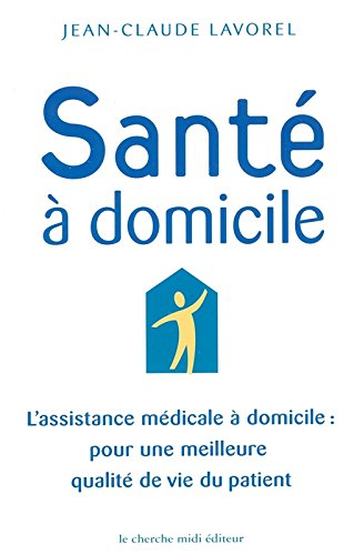 Santé à domicile : pour un développement de l'assistance médicale à domicile