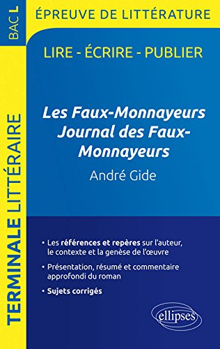 Les faux-monnayeurs, Journal des faux-monnayeurs, André Gide : épreuve de littérature, terminale lit