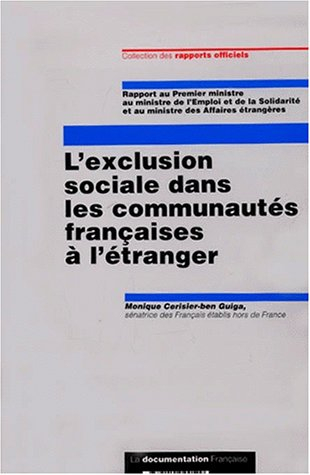 L'exclusion sociale dans les communautés françaises à l'étranger : rapport au Premier ministre, au m