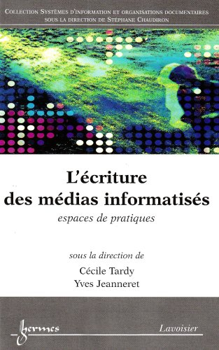 L'écriture des médias informatisés : espaces de pratiques