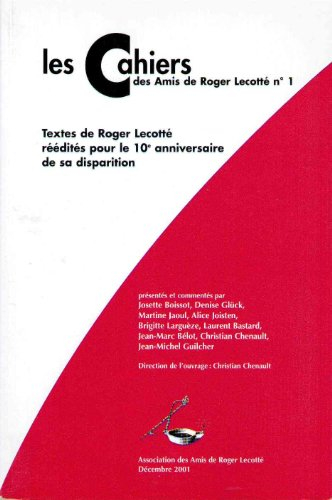 Les Cahiers des Amis de Roger Lecotté numéro 1 : Textes de Roger Lecotté réédités pour le 10e annive