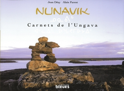 Nunavik - carnet de l'ungava