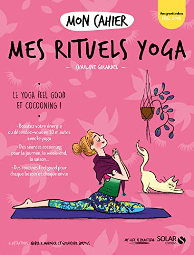 Mon cahier mes rituels yoga : le yoga feel good et cocooning !