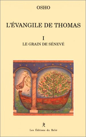 L'Evangile de Thomas. Vol. 1. Le grain de sénévé