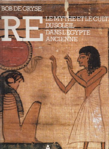 Râ, le mythe et le culte du soleil dans l'Egypte ancienne