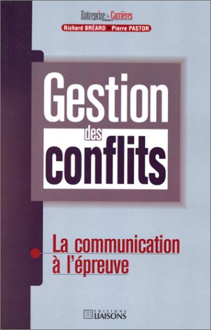 gestion des conflits : la communication à l'épreuve