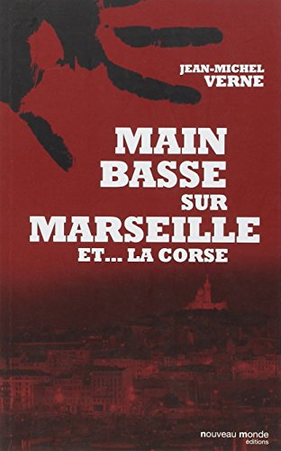 Main basse sur Marseille et... la Corse