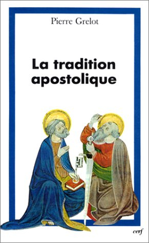 La tradition apostolique : règle de foi et de vie pour l'Eglise